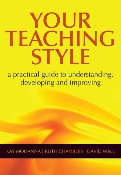 Cover for Mohanna, Kay (Three Counties Medical School) · Your Teaching Style: A Practical Guide to Understanding, Developing and Improving (Paperback Book) [1 New edition] (2002)