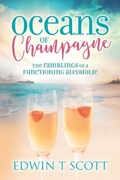 Oceans of Champagne - Eddie T Scott - Books - Mereo Books - 9781861519580 - March 24, 2020
