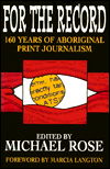 Cover for Michael Rose · For the Record: 160 years of Aboriginal print journalism (Pocketbok) (1996)