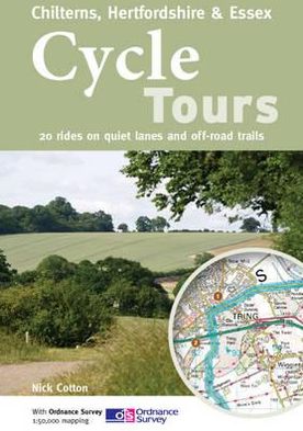 Cover for Nick Cotton · Cycle Tours Chilterns, Hertfordshire &amp; Essex: 20 Rides on Quiet Lanes and Off-road Trails - Cycle Tours S. (Paperback Book) (2011)