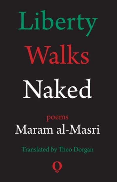 Liberty Walks Naked: Poems - Maram Al-Masri - Kirjat - Southword Editions - 9781905002580 - tiistai 24. huhtikuuta 2018