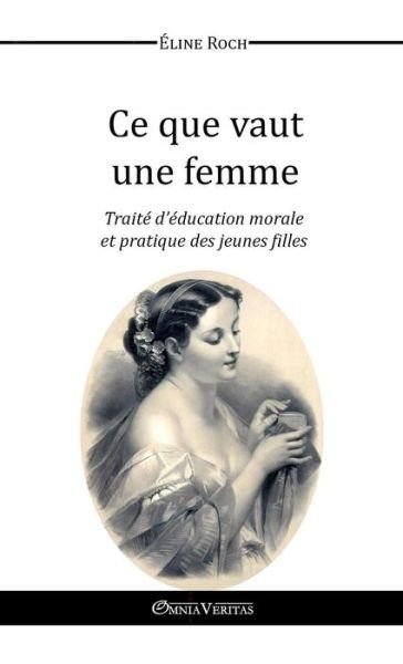 Cover for Eline Roch · Ce Que Vaut Une Femme (Paperback Book) (2015)