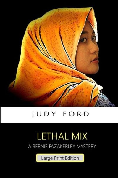 Lethal Mix - Judy M Ford - Books - Bernie Fazakerley Publications - 9781911083580 - May 12, 2019