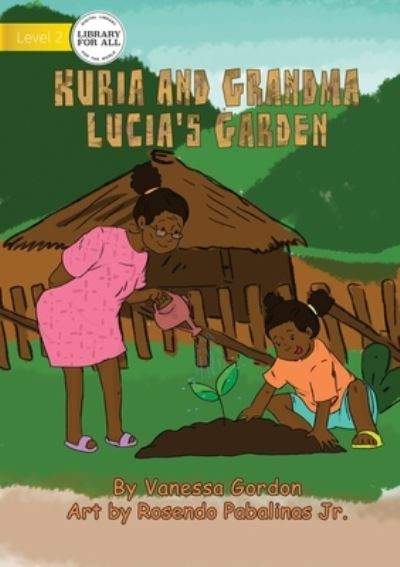 Cover for Vanessa Gordon · Kuria And Grandma Lucia's Garden (Paperback Book) (2021)