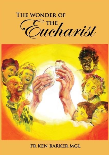 Cover for Ken Barker · The Wonder of the Eucharist (Paperback Book) (2015)