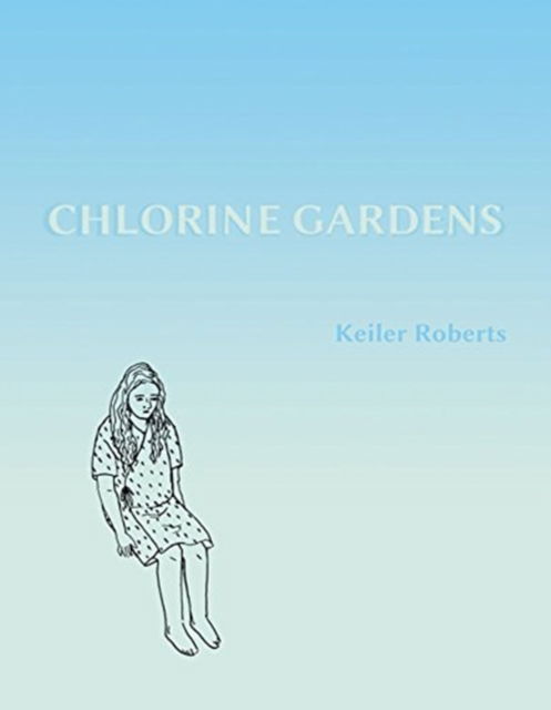 Cover for Keiler Roberts · Chlorine Gardens (Paperback Book) (2018)