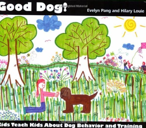 Good Dog! Kids Teach Kids About Dog Behavior and Training - Hilary Louie - Books - Dogwise Publishing - 9781929242580 - September 1, 2008