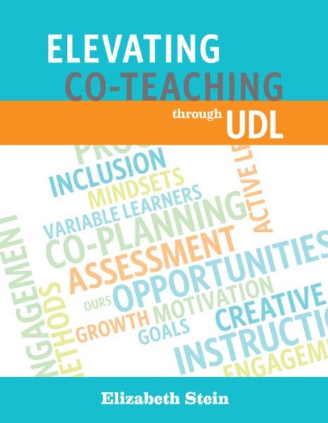 Elevating Co-Teaching through UDL - Elizabeth Stein - Książki - CAST Professional Publishing - 9781930583580 - 1 września 2016