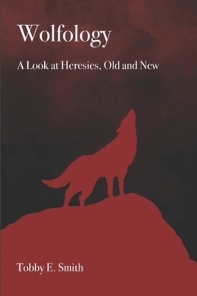 Wolfology - Tobby E Smith - Books - Kress Christian Publications - 9781934952580 - April 1, 2021