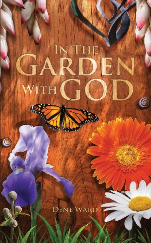 Cover for Dene Ward · In the Garden with God (Paperback Book) (2013)