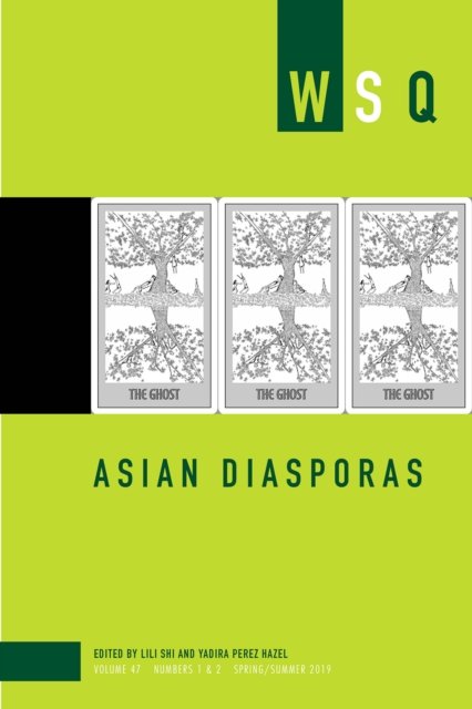 Cover for Yadira Perez Hazel · Asian Diasporas: Wsq Vol 47, Numbers 1 &amp; 2 (Paperback Bog) (2019)