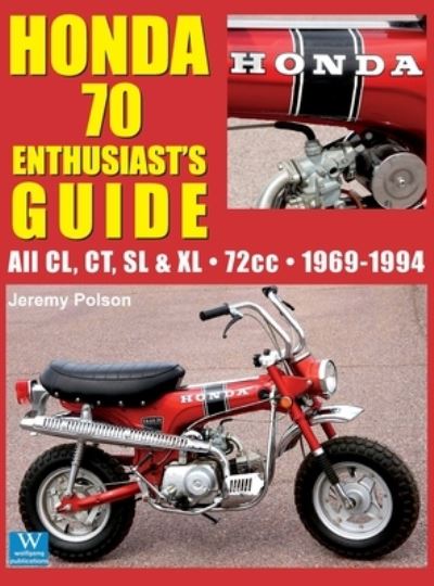 Honda 70 Enthusiast's Guide - Jeremy Polson - Books - Wolfgang Publications - 9781941064580 - June 28, 2020