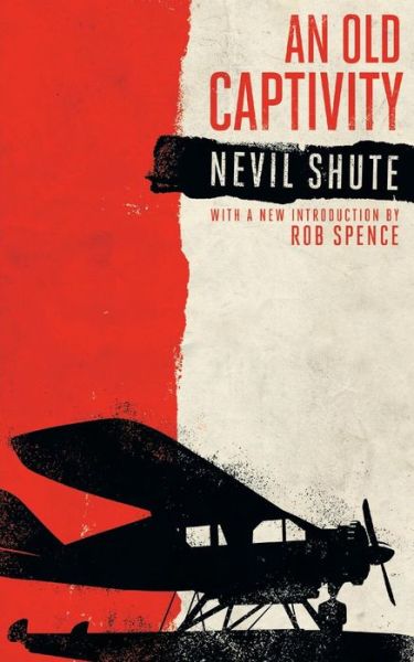 Cover for Nevil Shute · An Old Captivity (Valancourt 20th Century Classics) (Taschenbuch) (2015)