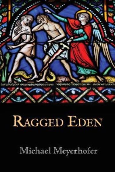 Cover for Michael Meyerhofer · Ragged Eden (Paperback Book) (2019)