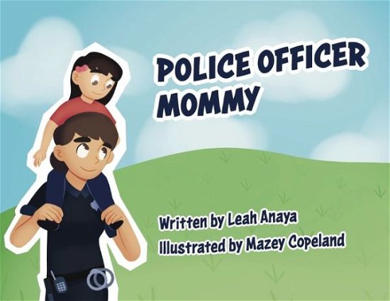 Cover for Leah Anaya · Police Officer Mommy (Paperback Book) (2021)
