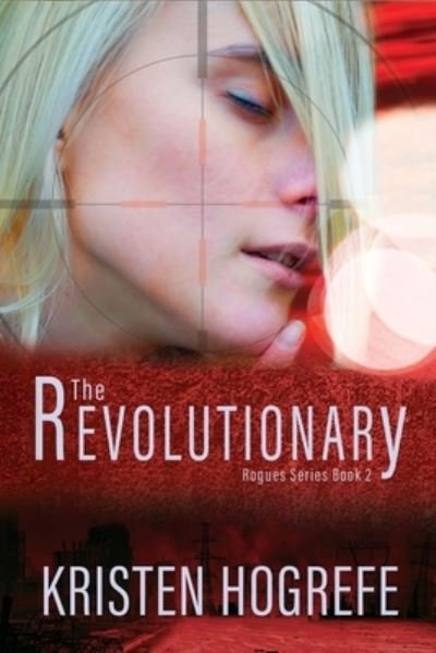 Cover for Kristen Hogrefe · The Revolutionary (Taschenbuch) (2018)