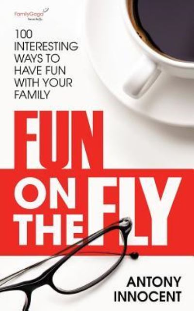 Fun on the Fly - Antony Innocent - Books - Notion Press, Inc. - 9781946436580 - 2017