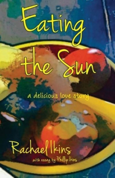 Cover for Rachael Ikins · Eating the Sun (Paperback Book) (2019)