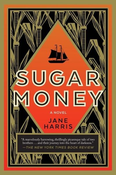 Sugar Money A Novel - Jane Harris - Books - Arcade - 9781948924580 - February 18, 2020