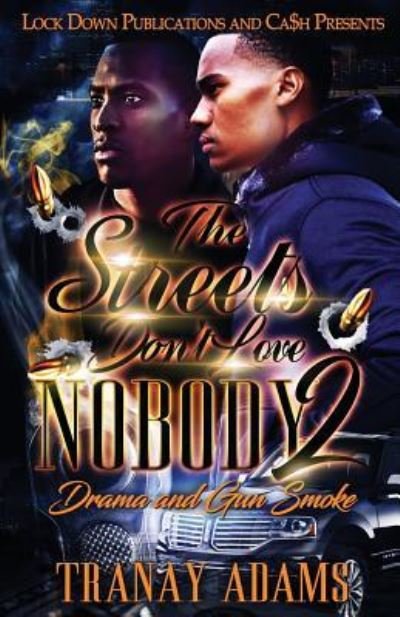 Cover for Tranay Adams · The Streets Don't Love Nobody 2: Drama and Gun Smoke - Streets Don't Love Nobody (Paperback Book) (2019)
