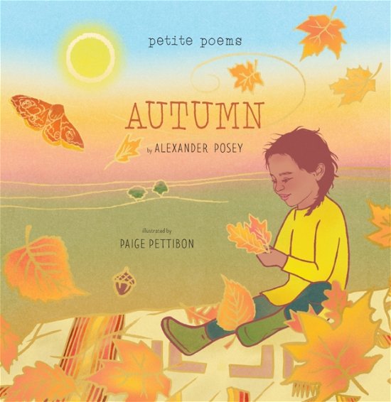 Autumn (Petite Poems): A Picture Book - Petite Poems - Alexander Posey - Kirjat - Cameron & Company Inc - 9781949480580 - torstai 26. syyskuuta 2024