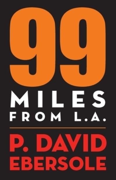 Cover for P David Ebersole · 99 Miles from L.A. (Taschenbuch) (2022)