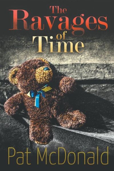 The Ravages of Time - Pat McDonald - Books - Strategic Book Publishing & Rights Agenc - 9781950015580 - July 25, 2019
