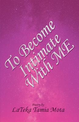 Cover for LaTeka T Mota · To Become Intimate With Me (Paperback Book) (2022)