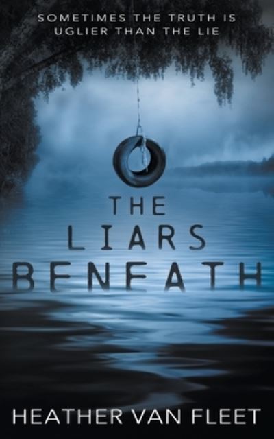 Cover for Heather van Fleet · The Liars Beneath (Paperback Book) (2022)