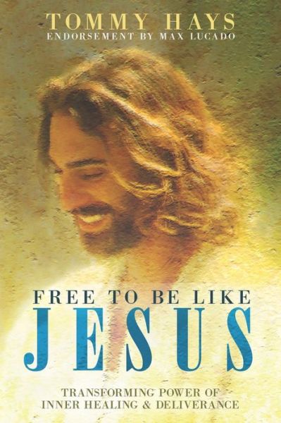 Cover for Tommy Hays · Free to Be Like Jesus! (Paperback Book) [Revised 3rd edition] (2017)