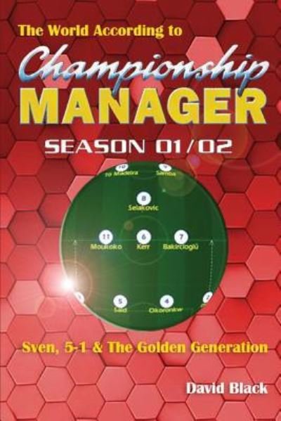 Cover for David Black · The World According to Championship Manager 01/02 (Paperback Book) (2017)