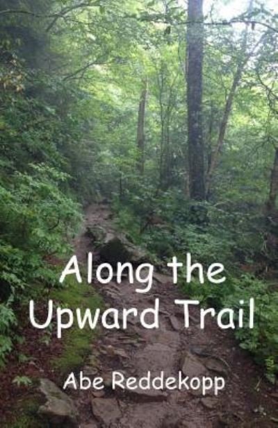 Cover for Abe Reddekopp · Along the Upward Trail (Pocketbok) (2018)