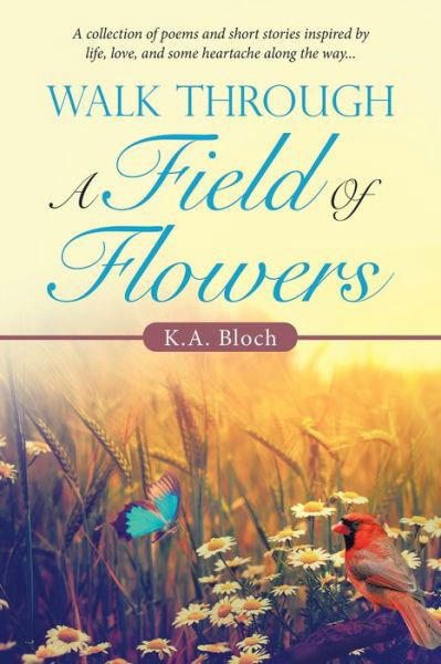 Cover for K a Bloch · Walk Through a Field of Flowers (Paperback Book) (2020)