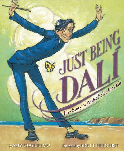 Cover for Amy Guglielmo · Just Being Dali: The Story of Artist Salvador Dali (Hardcover Book) (2021)