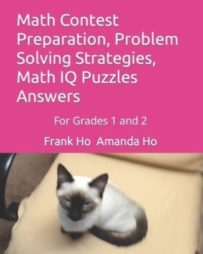 Cover for Amanda Ho · Math Contest Preparation, Problem Solving Strategies, Math IQ Puzzles Answers (Paperback Book) (2019)