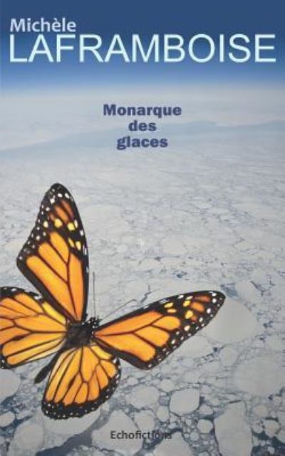 Cover for Michele Laframboise · Monarque Des Glaces (Paperback Book) (2018)