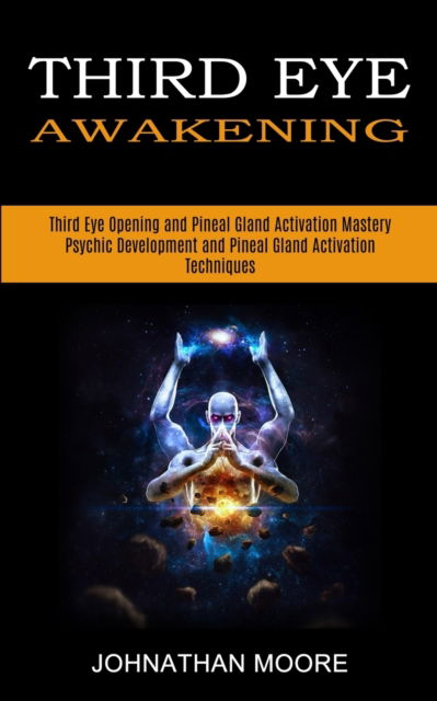 Cover for Johnathan Moore · Third Eye Awakening (Paperback Book) (2021)