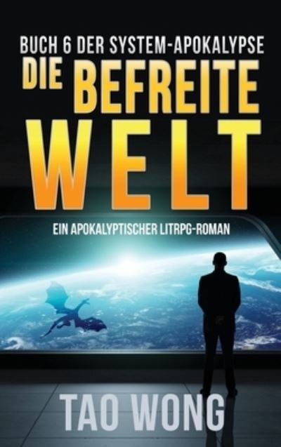 Cover for Tao Wong · Die befreite Welt (Hardcover bog) (2021)