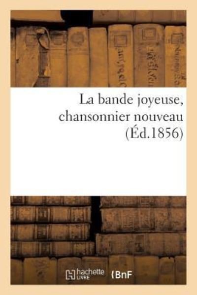Cover for L Vieillot · La Bande Joyeuse, Chansonnier Nouveau (Paperback Bog) (2017)