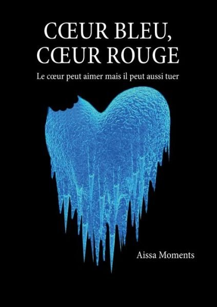 Cover for Moments · Coeur bleu coeur rouge (Buch) (2017)