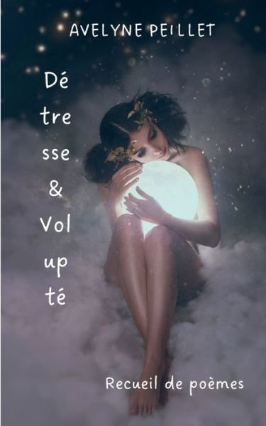Cover for Avelyne Peillet · Detresse et Volupte : Recueil de poemes (Pocketbok) (2022)