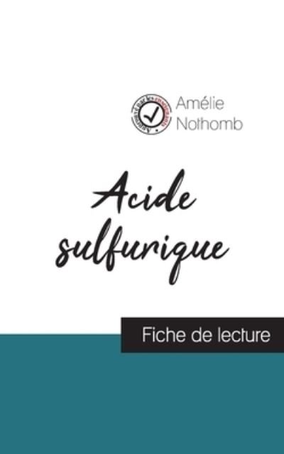 Cover for Amelie Nothomb · Acide sulfurique de Amelie Nothomb (fiche de lecture et analyse complete de l'oeuvre) (Paperback Book) (2021)