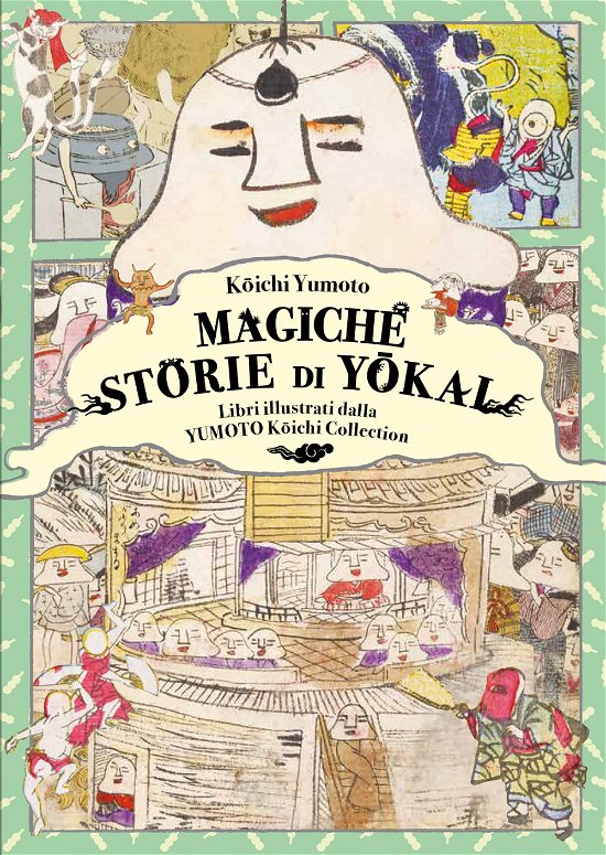 Cover for Koichi Yumoto · Magiche Storie Di Y?Kai. Libri Illustrati Dalla Yumoto K?Ichi Collection. Il Fascino E I Misteri Del Giappone (Buch)