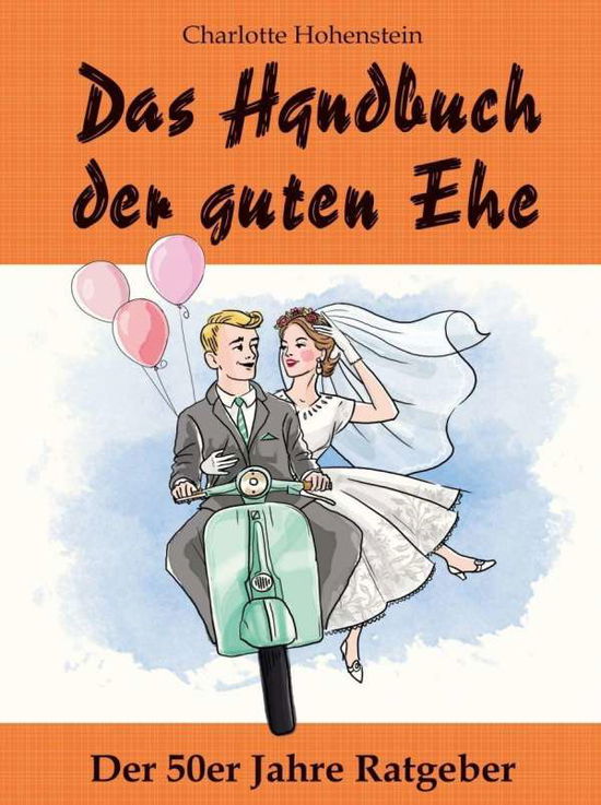 Cover for Hohenstein · Das Handbuch der guten Ehe (Book)