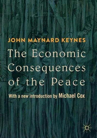Cover for John Maynard Keynes · The Economic Consequences of the Peace: With a new introduction by Michael Cox (Paperback Bog) [1st ed. 2019 edition] (2019)
