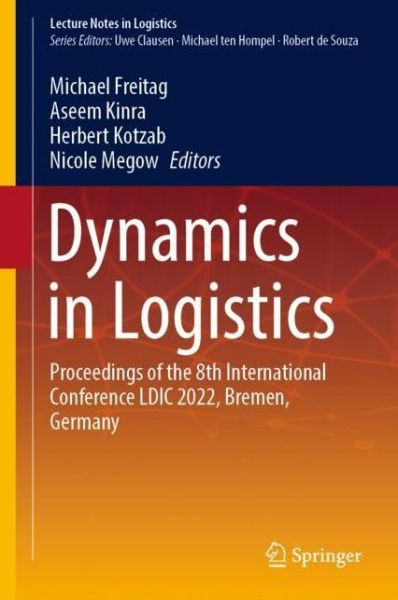 Cover for Michael Freitag · Dynamics in Logistics: Proceedings of the 8th International Conference LDIC 2022, Bremen, Germany - Lecture Notes in Logistics (Hardcover Book) [2022 edition] (2022)