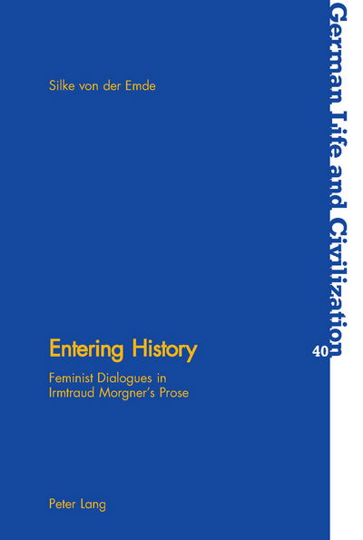 Cover for Silke von der Emde · Entering History: Feminist Dialogues in Irmtraud Morgner's Prose - German Life &amp; Civilization (Pocketbok) (2004)