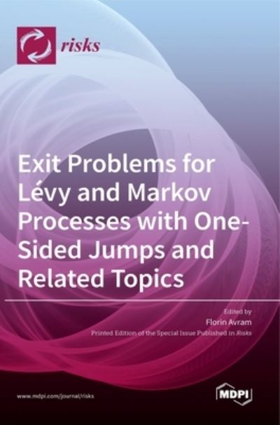 Cover for Florin Avram · Exit Problems for Levy and Markov Processes with One-Sided Jumps and Related Topics (Hardcover Book) (2021)