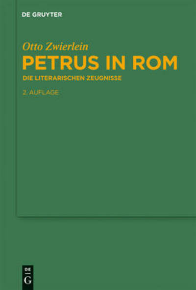 Cover for Otto Zwierlein · Petrus in Rom (Untersuchungen Zur Antiken Literatur Und Geschichte) (German Edition) (Hardcover Book) [German, 2 edition] (2010)