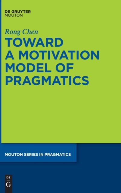 Cover for Rong Chen · Toward a Motivation Model of Pragmatics (Hardcover Book) (2022)